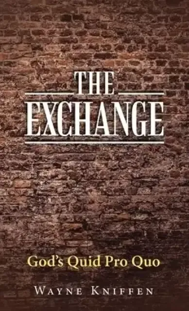 The Exchange: God's Quid Pro Quo