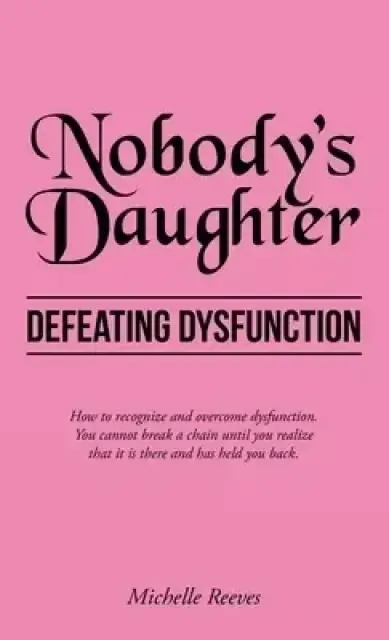 Nobody's Daughter: Defeating Dysfunction