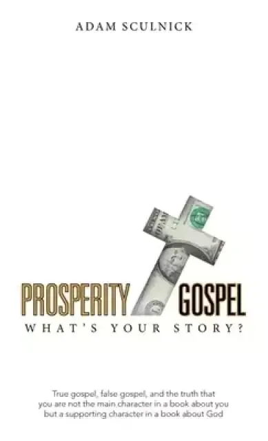 Prosperity/Gospel: What's Your Story?