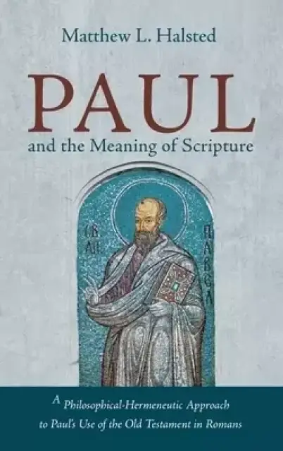Paul and the Meaning of Scripture