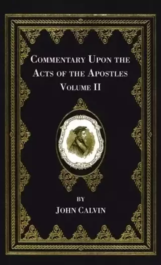 Commentary Upon the Acts of the Apostles, Volume Two