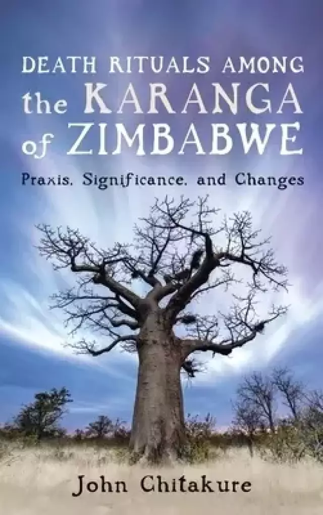 Death Rituals Among the Karanga of Zimbabwe: Praxis, Significance, and Changes