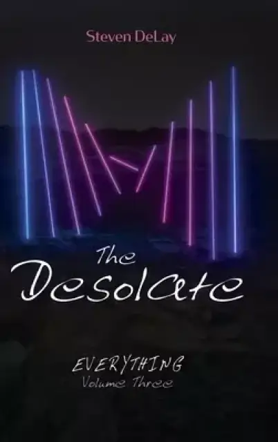 The Desolate: Everything, Volume Three