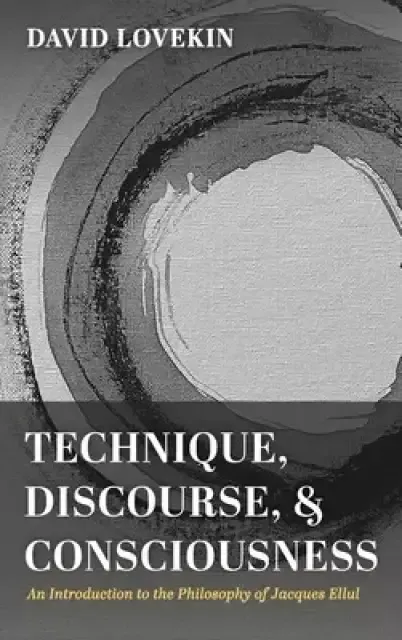 Technique, Discourse, and Consciousness