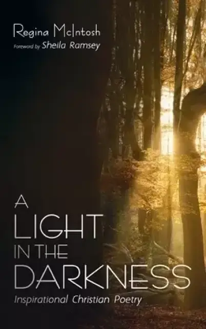 A Light in the Darkness: Inspirational Christian Poetry