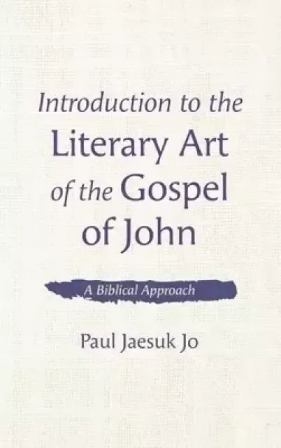Introduction to the Literary Art of the Gospel of John