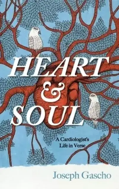Heart and Soul: A Cardiologist's Life in Verse