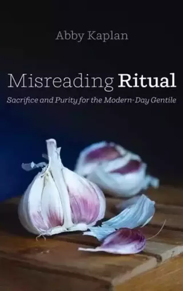 Misreading Ritual: Sacrifice and Purity for the Modern-Day Gentile