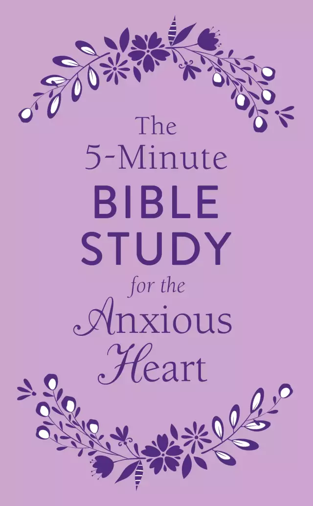 The 5-Minute Bible Study for the Anxious Heart