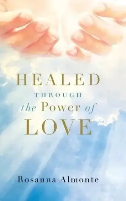 Healed through the Power of Love