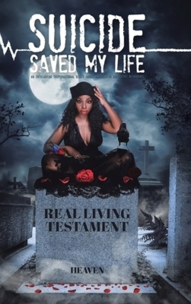 Suicide Saved My Life An Intriguing Inspirational Bible About