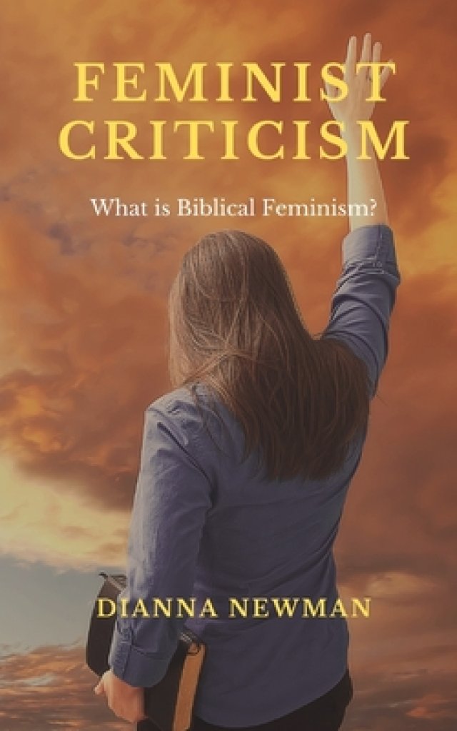 Feminist Criticism What is Biblical Feminism? Free Delivery when you
