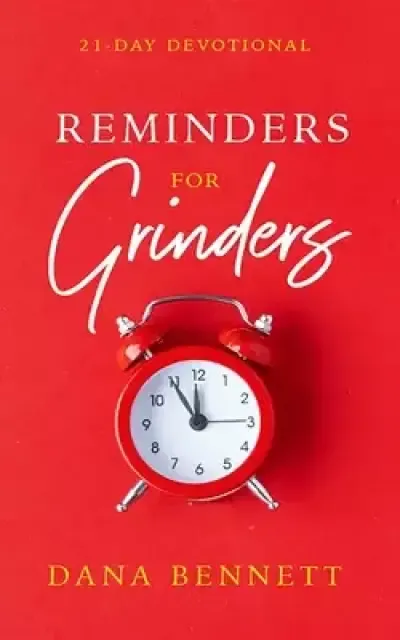 Reminders For Grinders