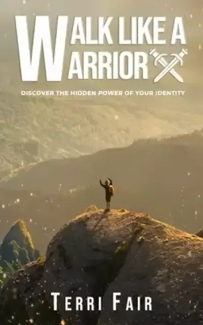 Walk Like a Warrior: The Hidden Power of Your Identity