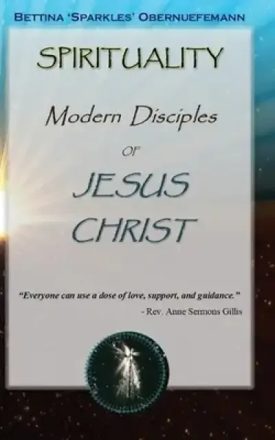 Spirituality: Modern Disciples of Jesus Christ