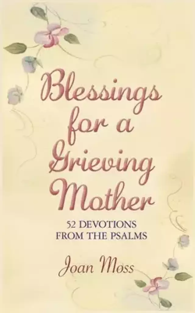 Blessings for a Grieving Mother: 52 Devotions from the Psalms