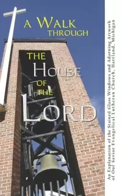 A Walk Through the House of the Lord