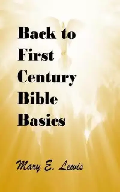 Back to First Century Bible Basics