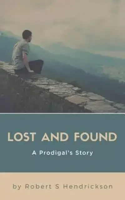 Lost and Found: A Prodigal's Story