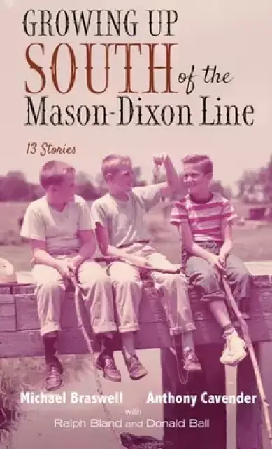 Growing Up South of the Mason-Dixon Line: 13 Stories