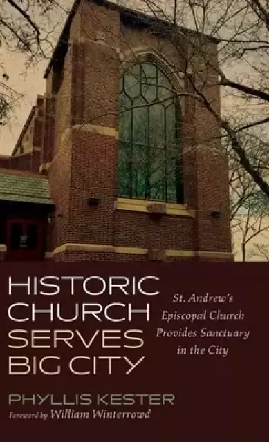 Historic Church Serves Big City: St. Andrew's Episcopal Church Provides Sanctuary in the City
