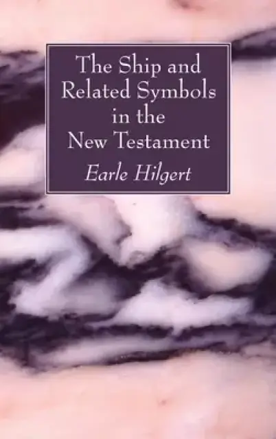 The Ship and Related Symbols in the New Testament