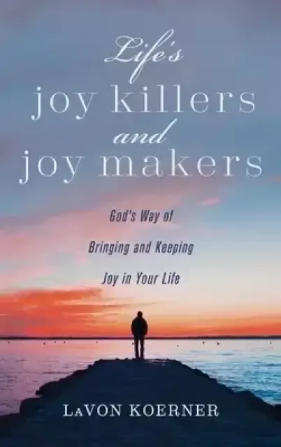 Life's Joy Killers and Joy Makers