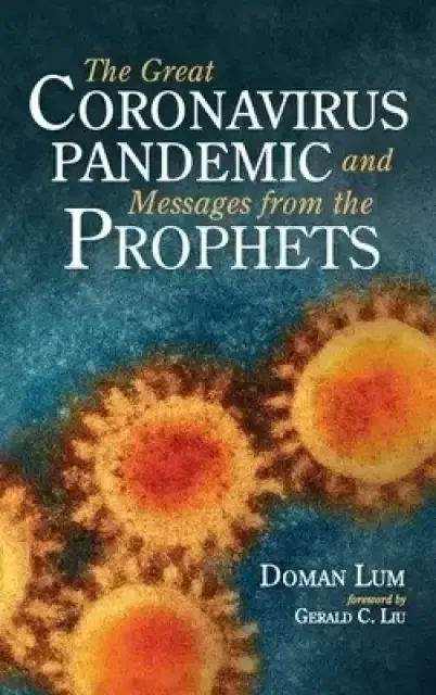 The Great Coronavirus Pandemic and Messages from the Prophets