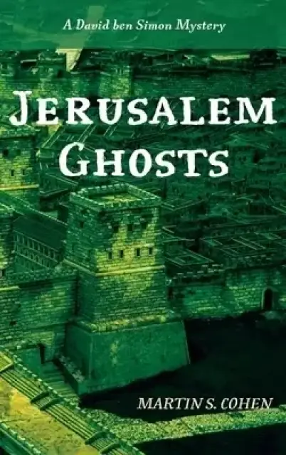 Jerusalem Ghosts: A David Ben Simon Mystery