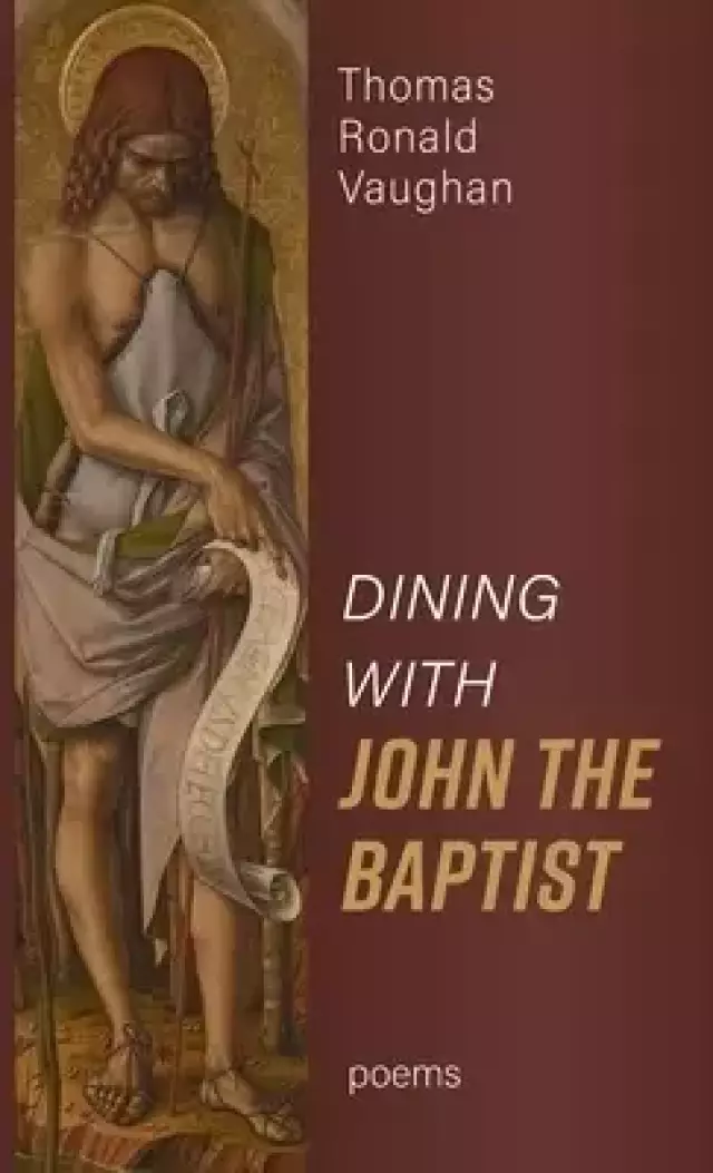 Dining with John the Baptist: Poems