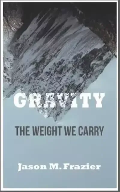 Gravity: The Weight We Carry