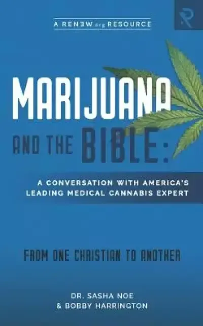 Marijuana and the Bible: A Conversation with America's Leading Medical Cannabis Expert