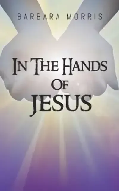 In The Hands of Jesus