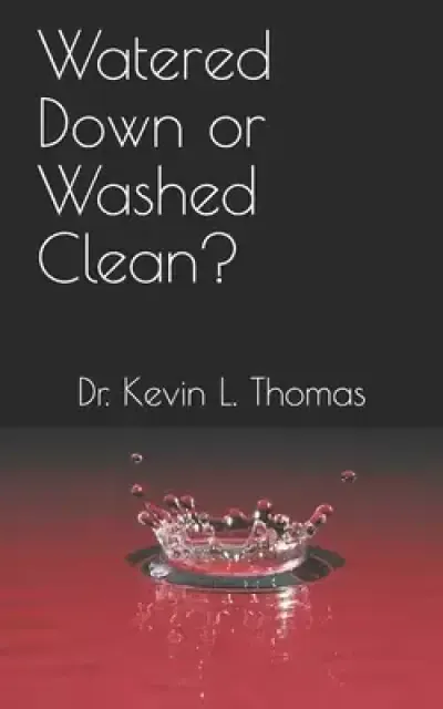 Watered Down or Washed Clean?