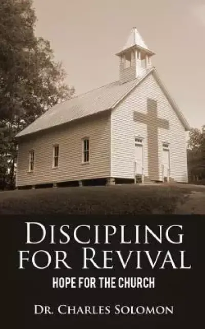 Discipling for Revival: Hope for the Church
