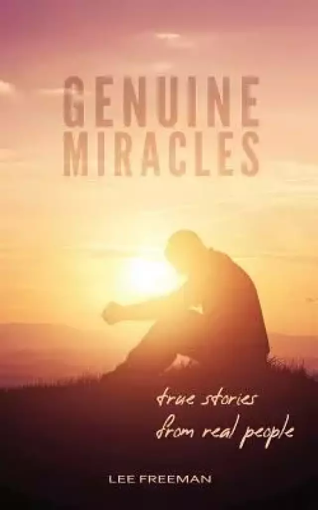Genuine Miracles: True Stories from Real People