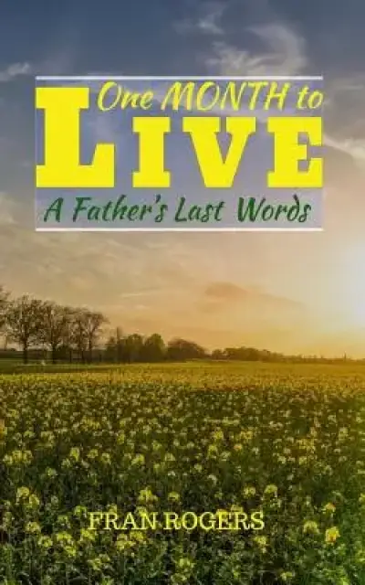 One Month To Live: A Father's Last Words