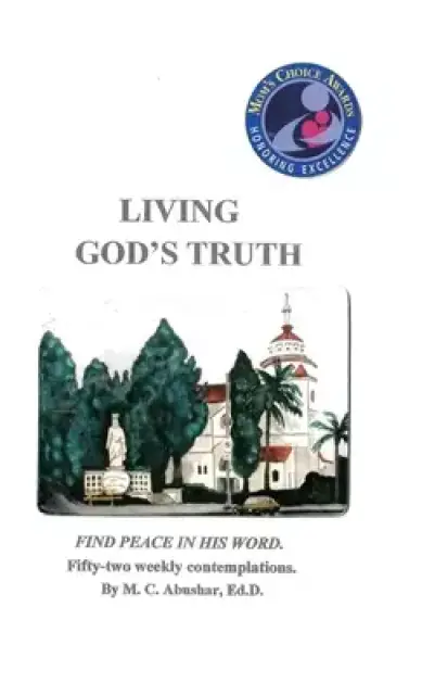 Living God's Truth;: Find Peace in His Word.