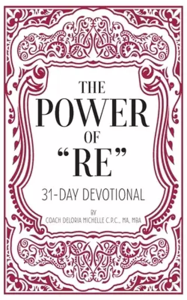 The Power of "RE": 31-Day Devotional