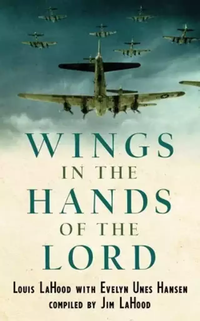 Wings In The Hands Of The Lord: A World War II Journal