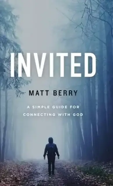 Invited: A Simple Guide for Connecting with God