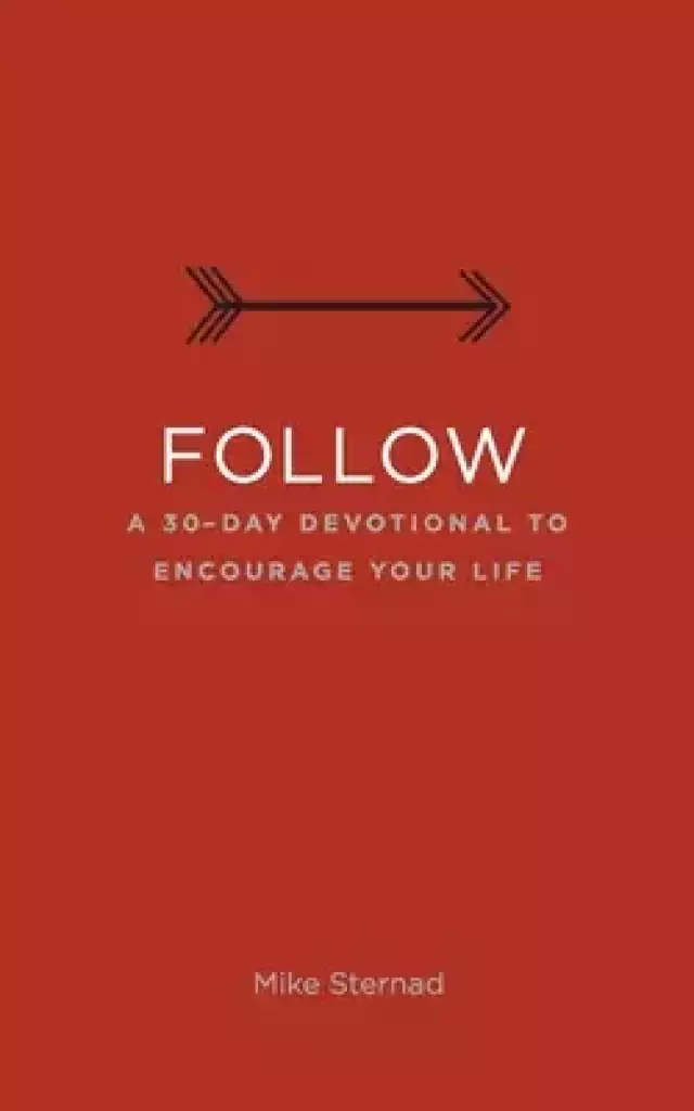Follow: A 30-Day Devotional to Encourage Your Life