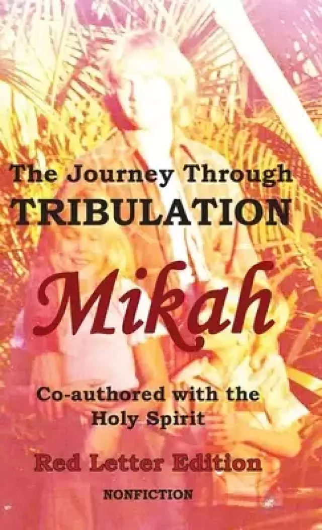 The Journey Through Tribulation: Red Letter Edition