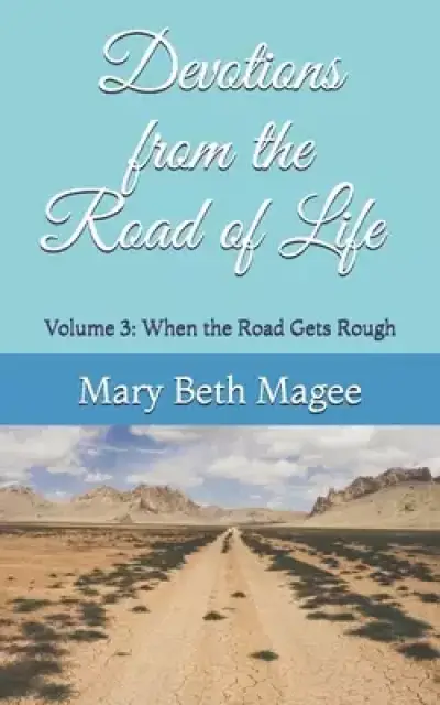 Devotions from the Road of Life: When the Road Gets Rough