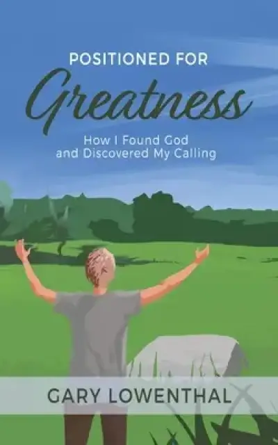 Positioned for Greatness: How I Found God and Discovered My Calling