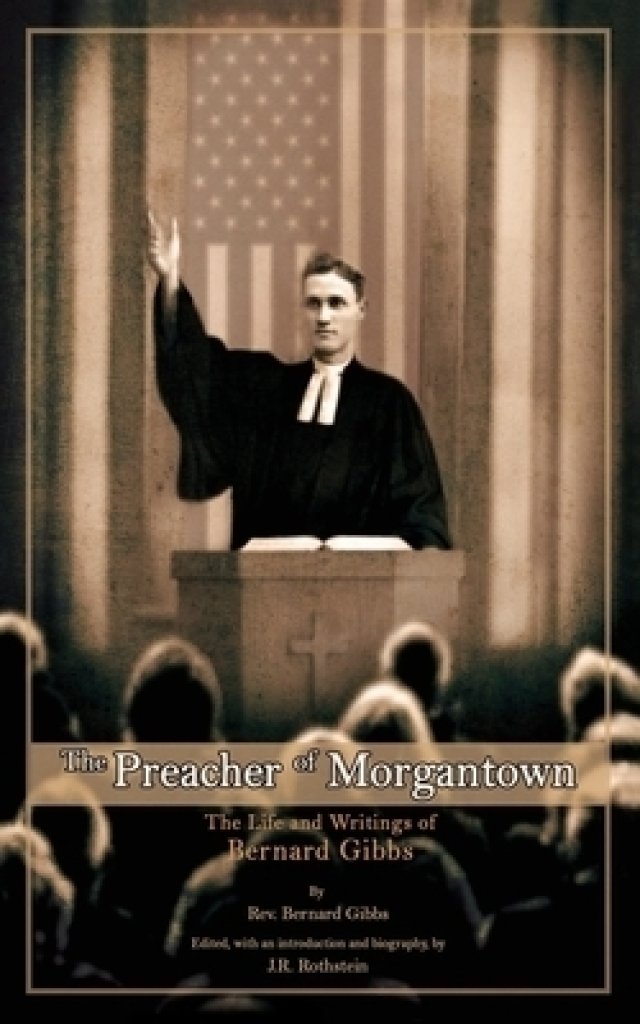 The Preacher of Morgantown: The Life and Writings of Bernard Gibbs