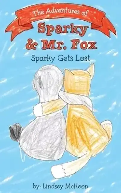 The Adventures of Sparky & Mr. Fox: Sparky Gets Lost