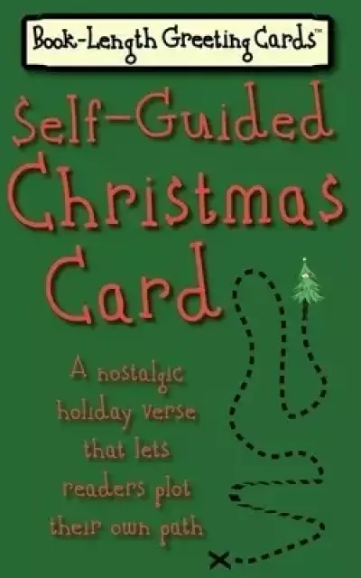 Self-Guided Christmas Card: A Nostalgic Holiday Verse That Lets Readers Plot Their Own Path