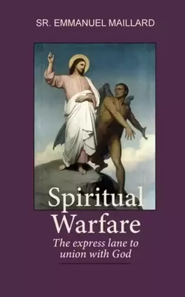Spiritual Warfare: The Express Lane to Union With God