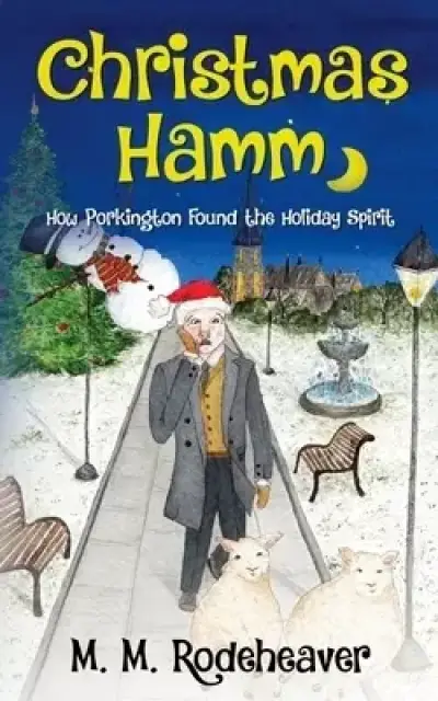 Christmas Hamm: How Porkington Found the Holiday Spirit